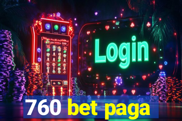 760 bet paga